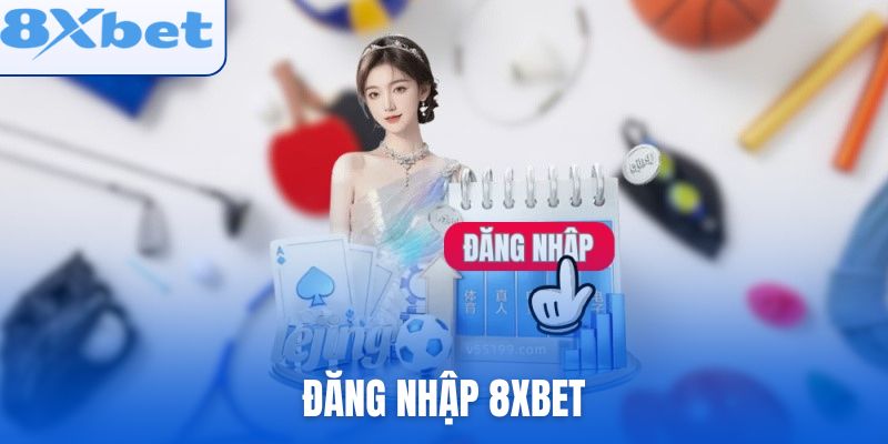 Đăng Nhập 8xbet Có Thực Sự Đơn Giản Như Lời Đồn